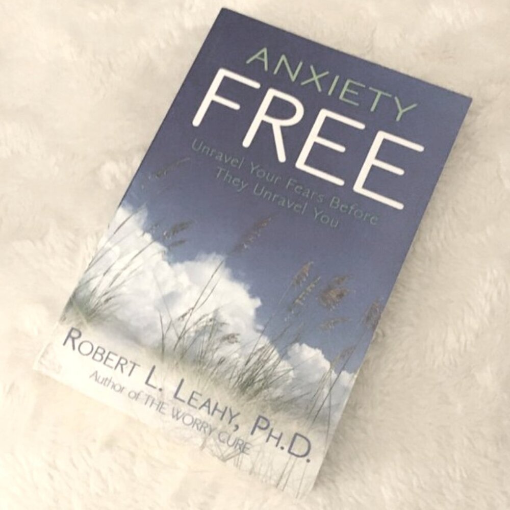 'Anxiety Free' Robert L. Leahy Unravel Your Fears Softcover CBT